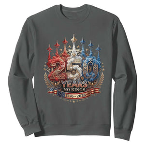 250 Years No Kings Sweatshirt Patriotic Independence Anniversary TS12 Dark Heather Print Your Wear