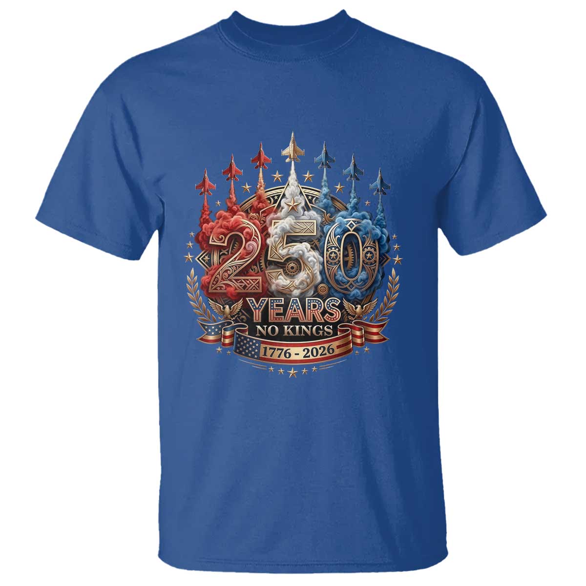 250 Years No Kings T Shirt Patriotic Independence Anniversary TS12 Royal Blue Print Your Wear