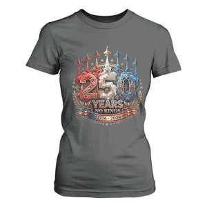 250 Years No Kings T Shirt For Women Patriotic Independence Anniversary TS12 Dark Heather Print Your Wear