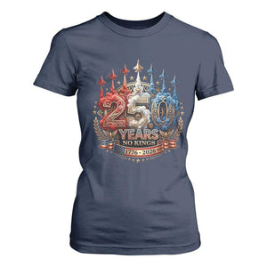 250 Years No Kings T Shirt For Women Patriotic Independence Anniversary TS12 Navy Print Your Wear