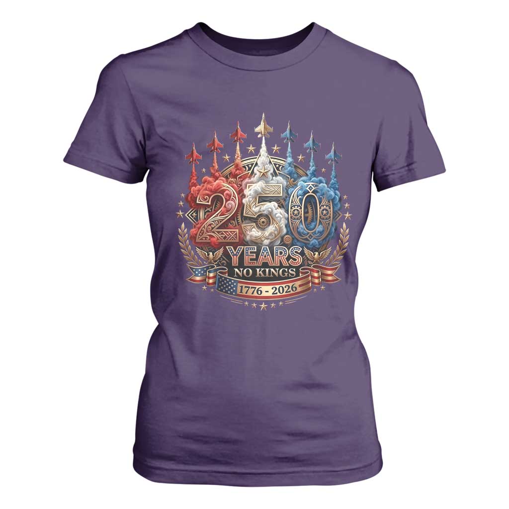 250 Years No Kings T Shirt For Women Patriotic Independence Anniversary TS12 Purple Print Your Wear