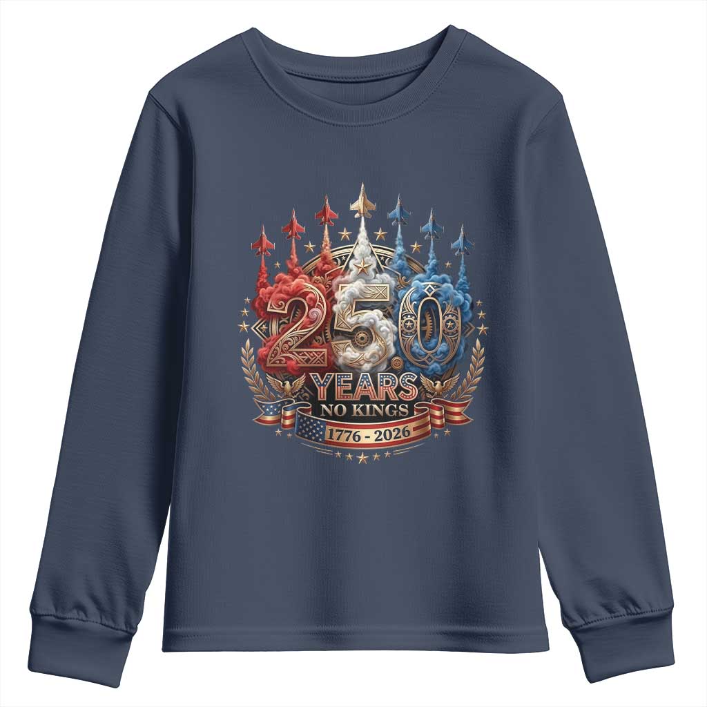 250 Years No Kings Youth Sweatshirt Patriotic Independence Anniversary TS12 Navy Print Your Wear