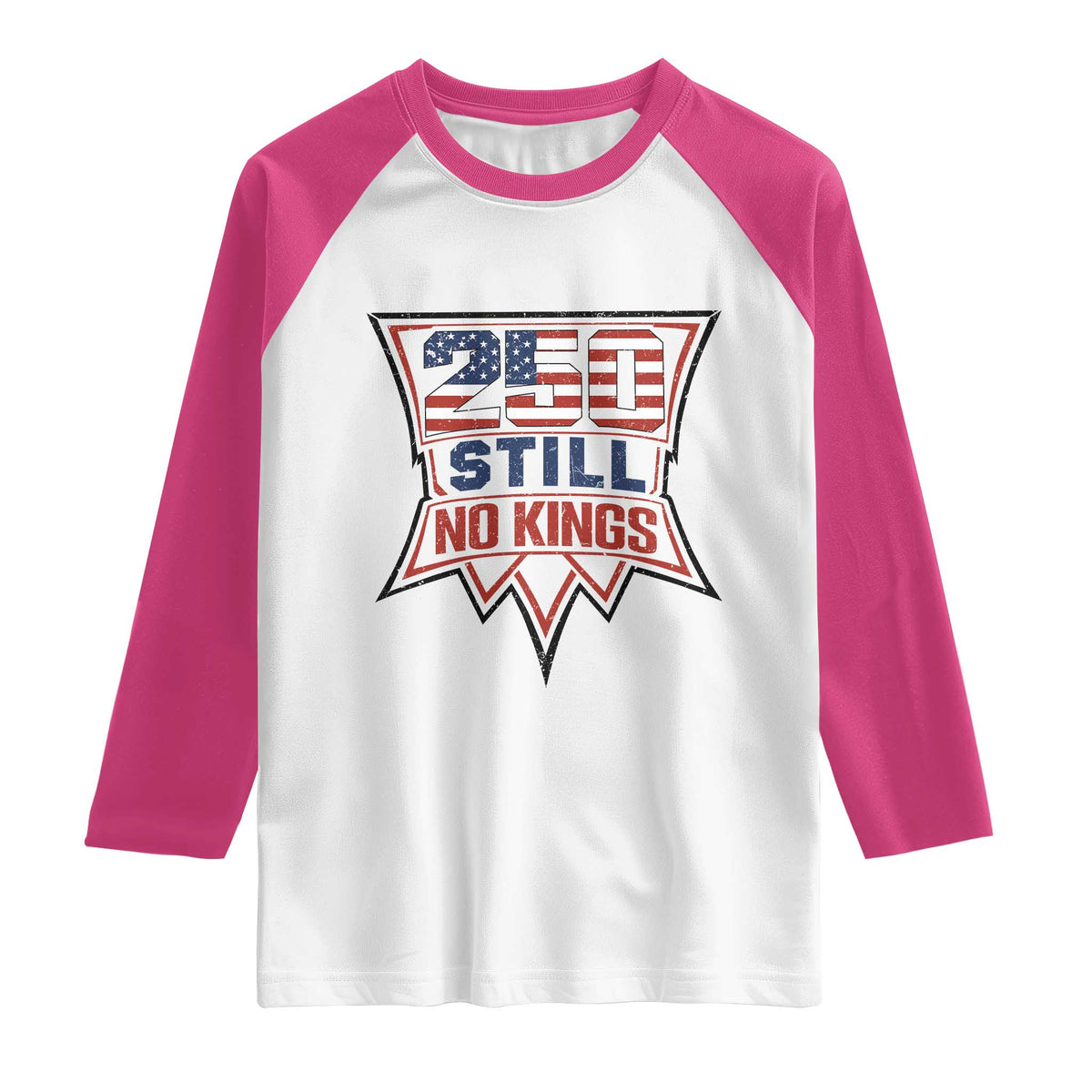 Crown Protest 250 Still No Kings Raglan Shirt American Independence Pride TS12 White Heliconia Print Your Wear