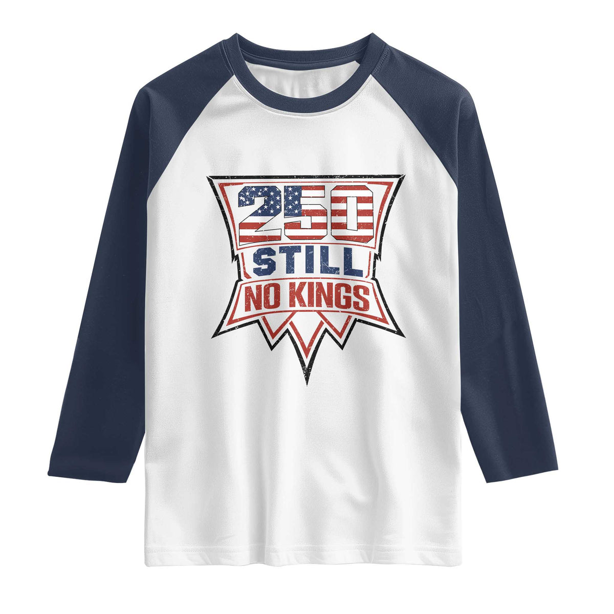 Crown Protest 250 Still No Kings Raglan Shirt American Independence Pride TS12 White Navy Print Your Wear