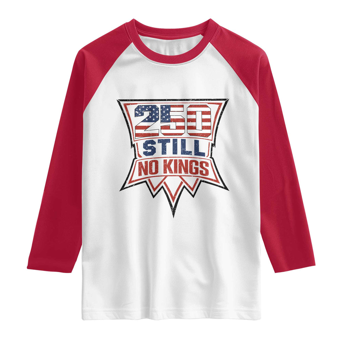 Crown Protest 250 Still No Kings Raglan Shirt American Independence Pride TS12 White Red Print Your Wear