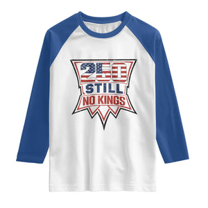 Crown Protest 250 Still No Kings Raglan Shirt American Independence Pride TS12 White Royal Print Your Wear