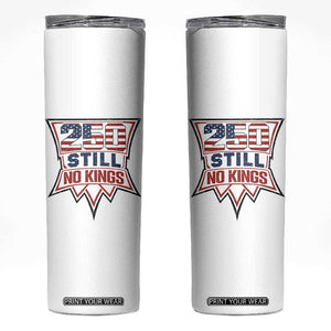 Crown Protest 250 Still No Kings Skinny Tumbler American Independence Pride TS12 White Print Your Wear