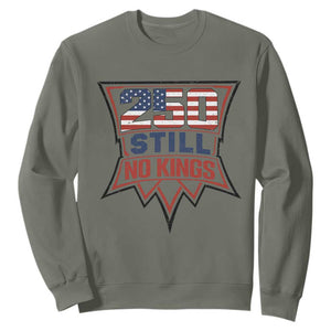 Crown Protest 250 Still No Kings Sweatshirt American Independence Pride TS12 Military Green Print Your Wear