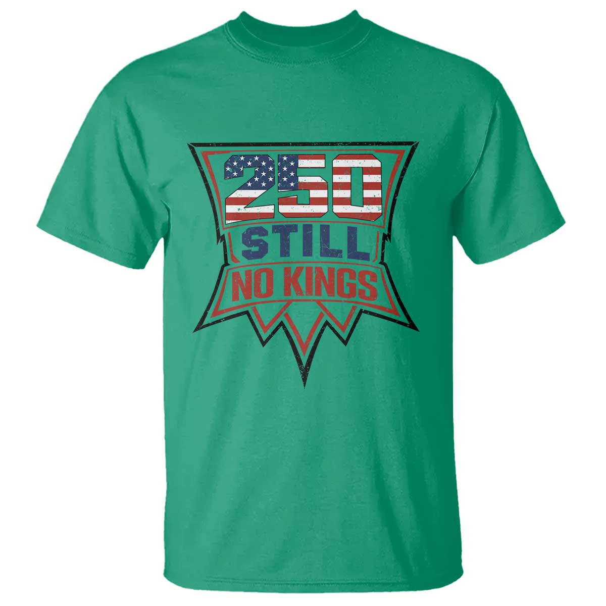 Crown Protest 250 Still No Kings T Shirt American Independence Pride TS12 Irish Green Print Your Wear