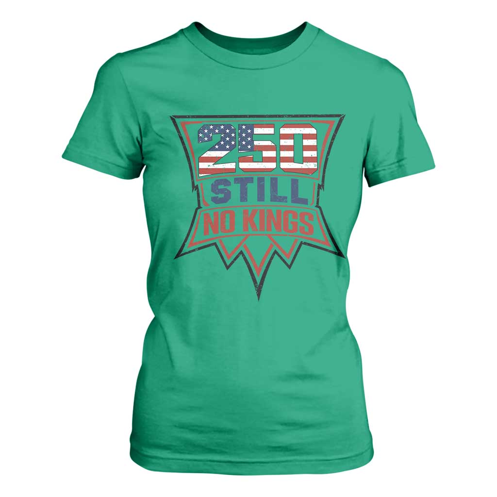 Crown Protest 250 Still No Kings T Shirt For Women American Independence Pride TS12 Irish Green Print Your Wear