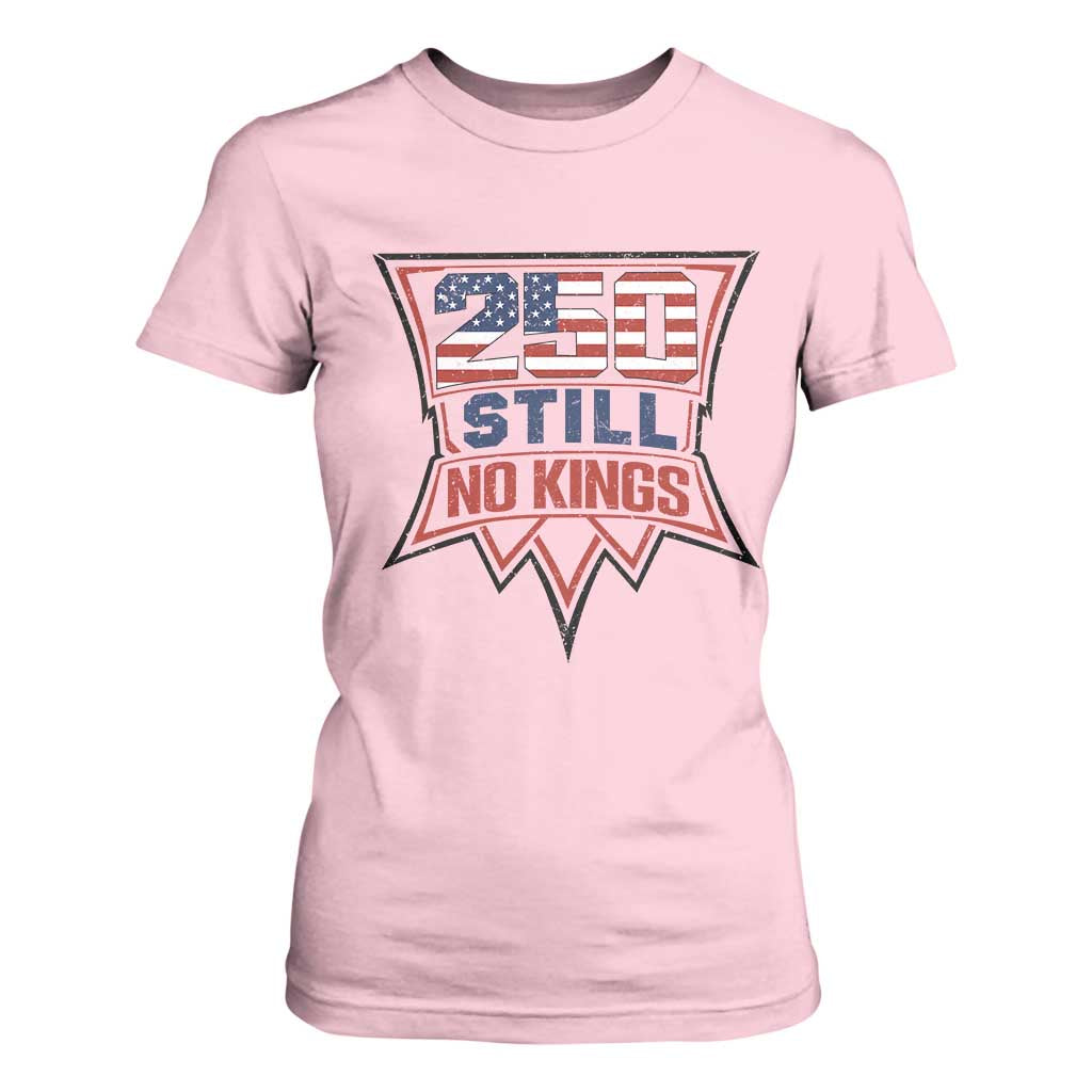 Crown Protest 250 Still No Kings T Shirt For Women American Independence Pride TS12 Light Pink Print Your Wear