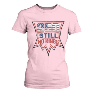 Crown Protest 250 Still No Kings T Shirt For Women American Independence Pride TS12 Light Pink Print Your Wear