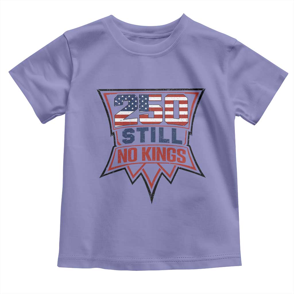 Crown Protest 250 Still No Kings Toddler T Shirt American Independence Pride TS12 Violet Print Your Wear