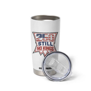 Crown Protest 250 Still No Kings Tumbler Cup American Independence Pride TS12 Print Your Wear