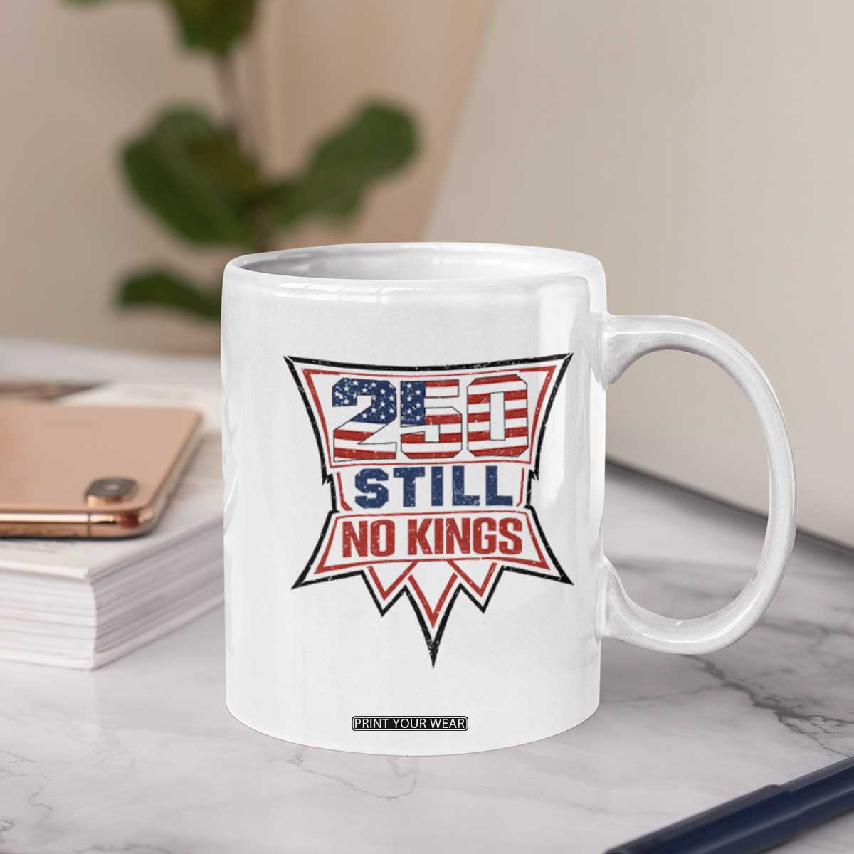 Crown Protest 250 Still No Kings Coffee Mug American Independence Pride TS12 Print Your Wear
