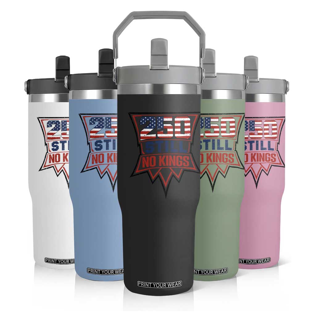 Crown Protest 250 Still No Kings Flip Straw Tumbler American Independence Pride TS12 Print Your Wear