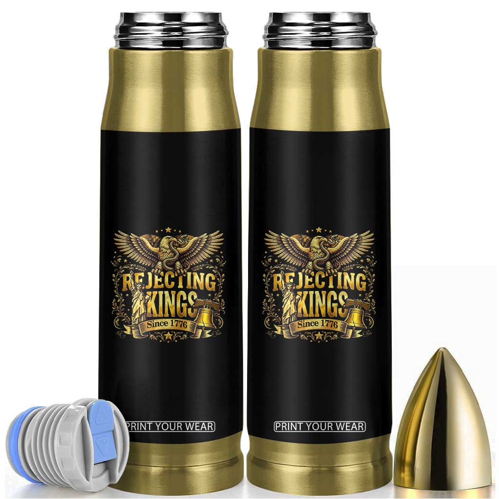 Rejecting Kings Since 1776 Bullet Tumbler Eagle Freedom Patriotic TS12 Black Print Your Wear