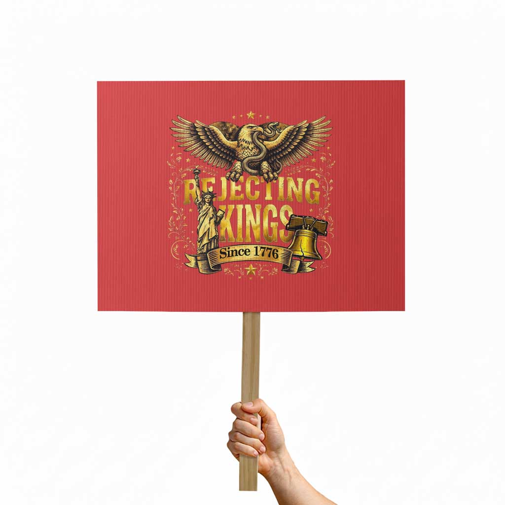 Rejecting Kings Since 1776 Protest Sign Eagle Freedom Patriotic TS12 Horizontal 18