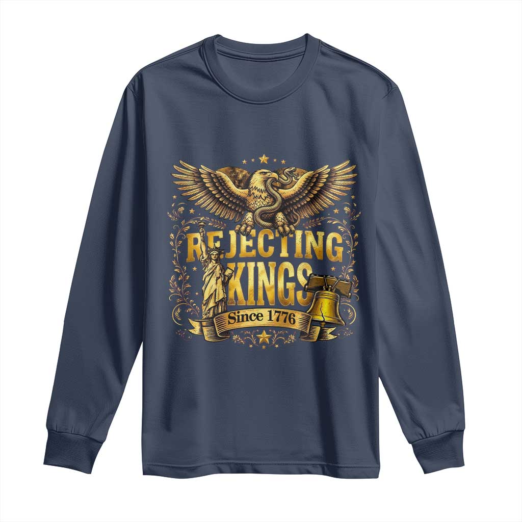 Rejecting Kings Since 1776 Long Sleeve Shirt Eagle Freedom Patriotic TS12 Navy Print Your Wear