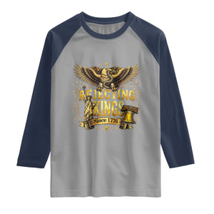 Rejecting Kings Since 1776 Raglan Shirt Eagle Freedom Patriotic TS12 Sport Gray Navy Print Your Wear