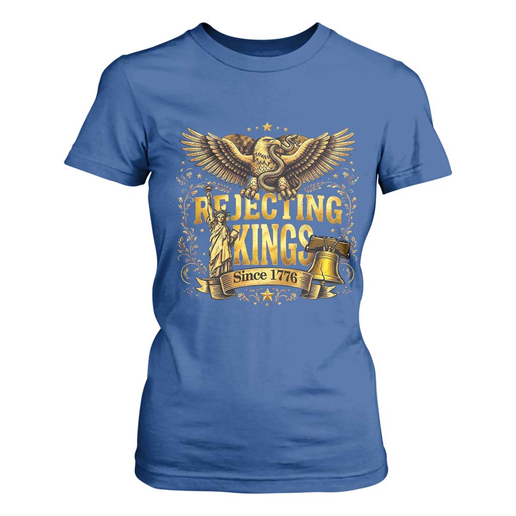 Rejecting Kings Since 1776 T Shirt For Women Eagle Freedom Patriotic TS12 Royal Blue Print Your Wear