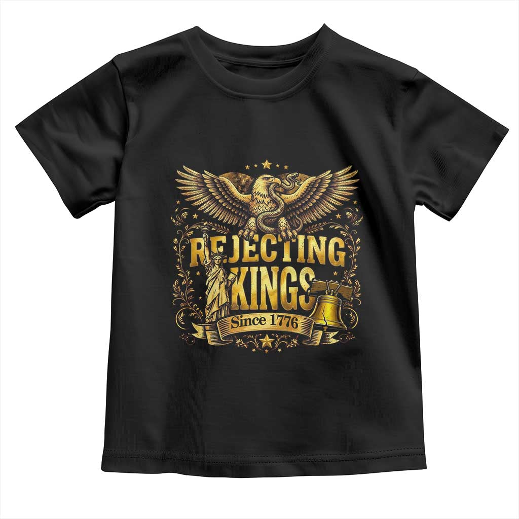 Rejecting Kings Since 1776 Toddler T Shirt Eagle Freedom Patriotic TS12 Black Print Your Wear
