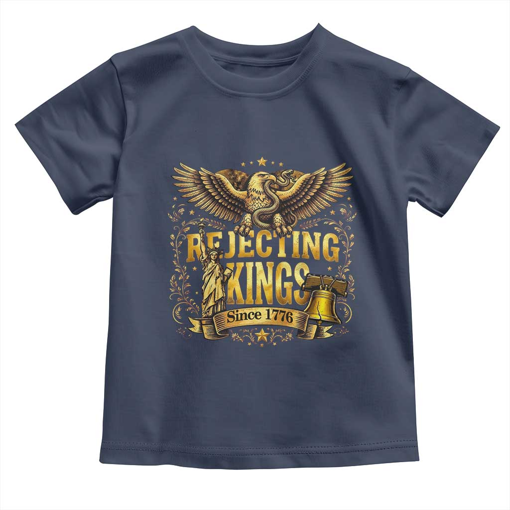 Rejecting Kings Since 1776 Toddler T Shirt Eagle Freedom Patriotic TS12 Navy Print Your Wear