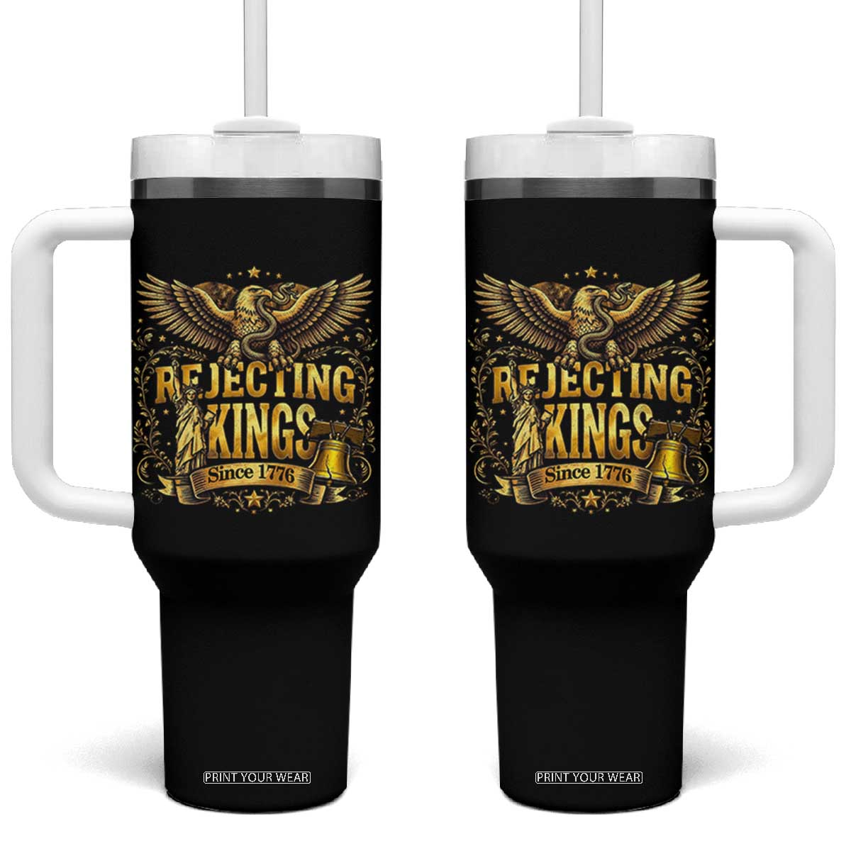Rejecting Kings Since 1776 Tumbler With Handle Eagle Freedom Patriotic TS12 One Size: 40 oz Black Print Your Wear