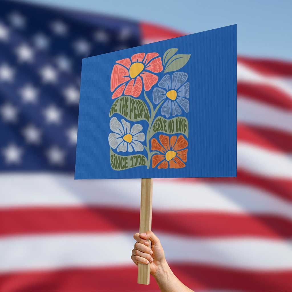 Wildflower Protest Protest Sign We The People Serve No Kings TS12 Horizontal 18
