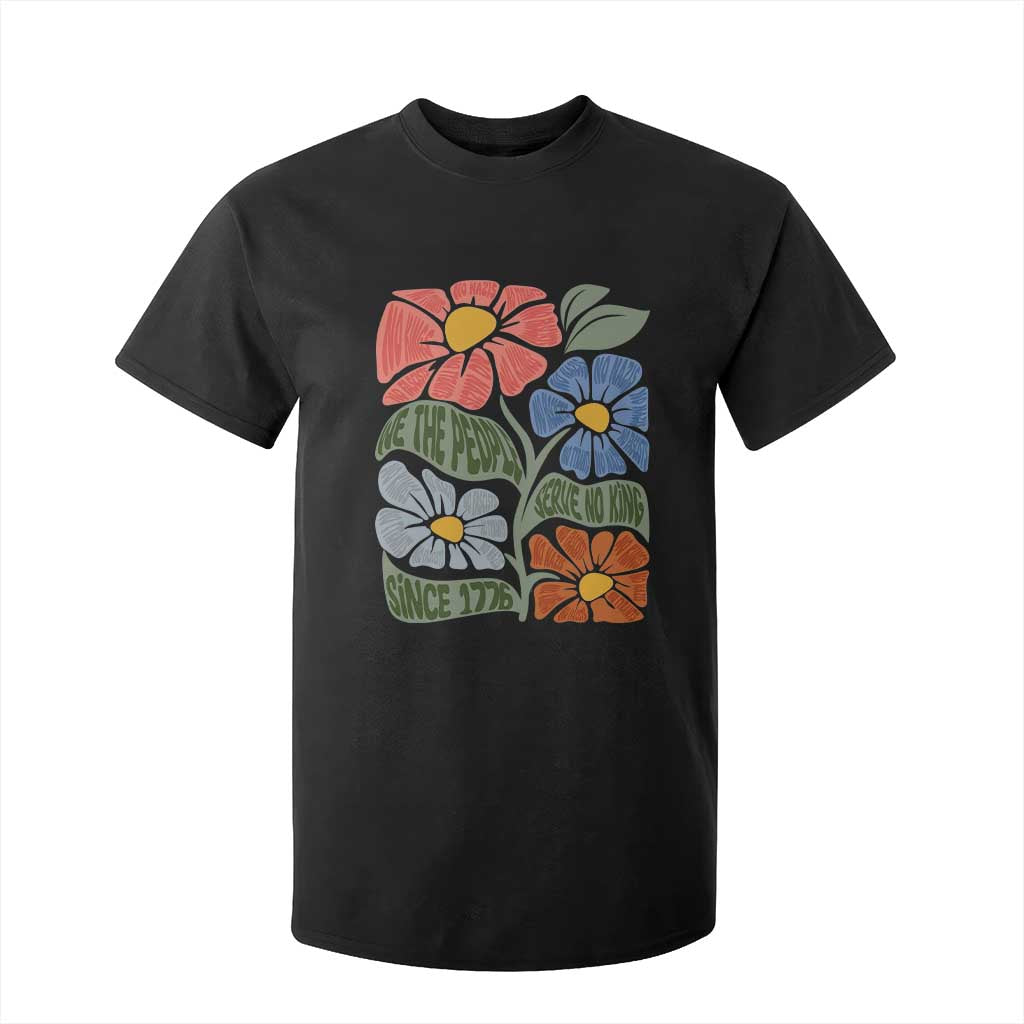 Wildflower Protest T Shirt For Kid We The People Serve No Kings TS12 Black Print Your Wear