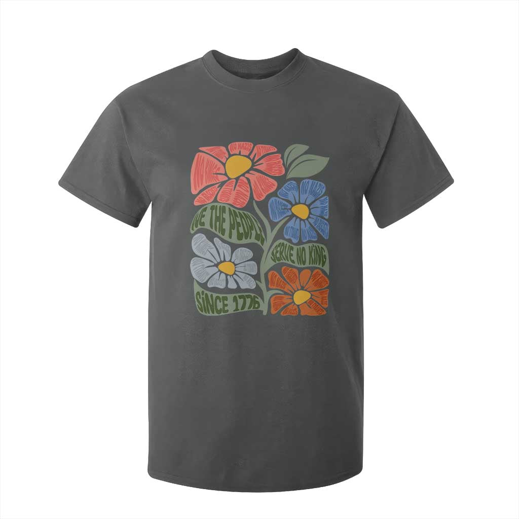 Wildflower Protest T Shirt For Kid We The People Serve No Kings TS12 Dark Heather Print Your Wear