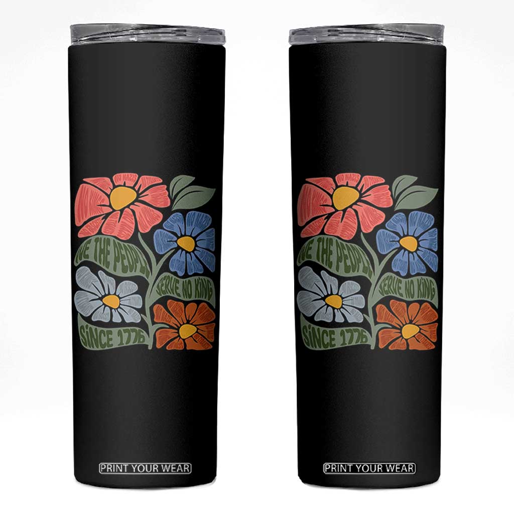 Wildflower Protest Skinny Tumbler We The People Serve No Kings TS12 Black Print Your Wear