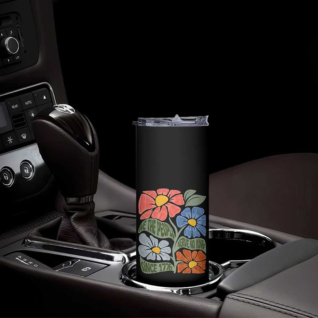 Wildflower Protest Skinny Tumbler We The People Serve No Kings TS12 Print Your Wear