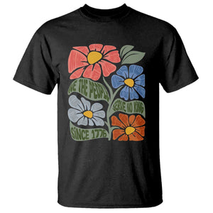 Wildflower Protest T Shirt We The People Serve No Kings TS12 Black Print Your Wear