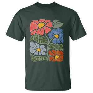 Wildflower Protest T Shirt We The People Serve No Kings TS12 Dark Forest Green Print Your Wear