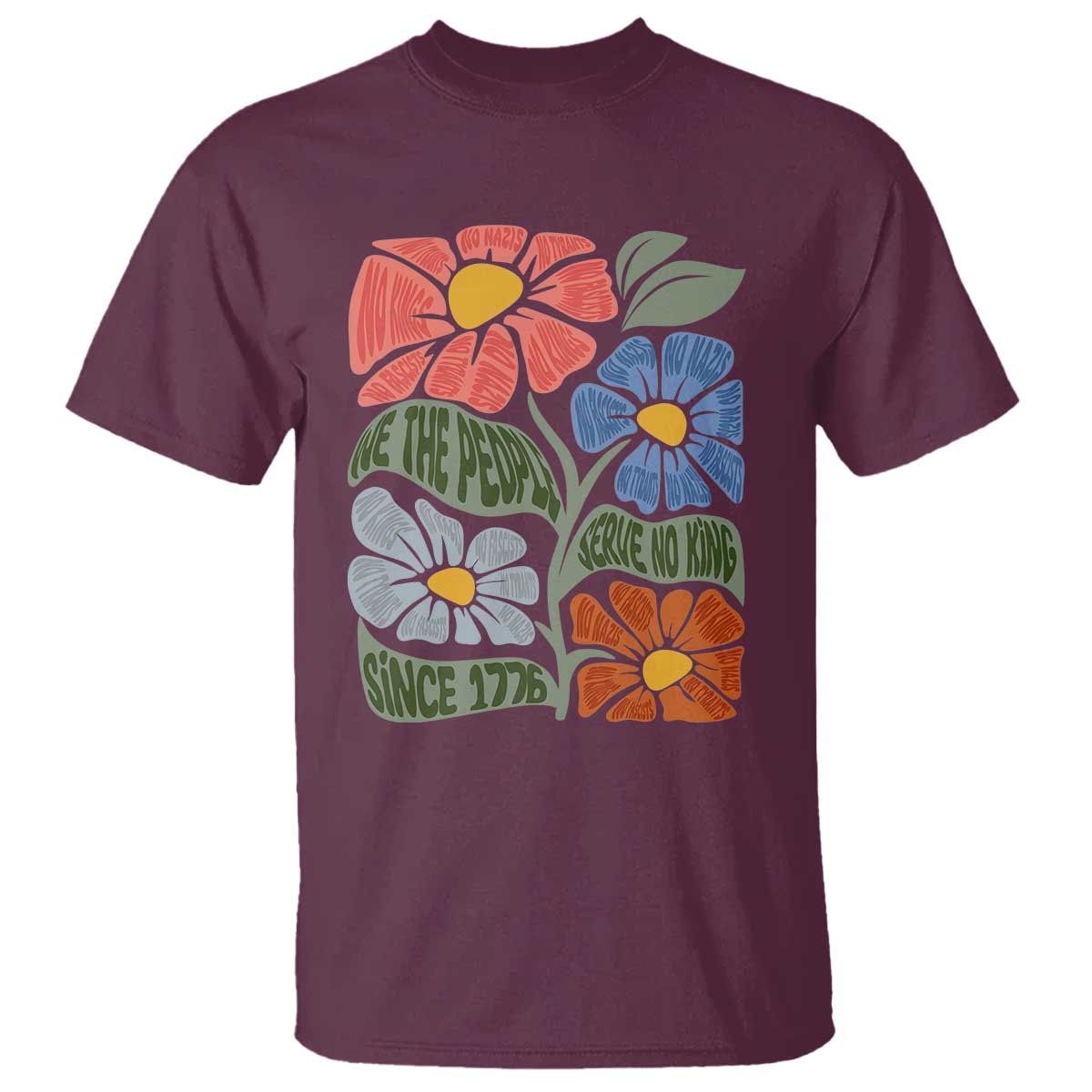 Wildflower Protest T Shirt We The People Serve No Kings TS12 Maroon Print Your Wear