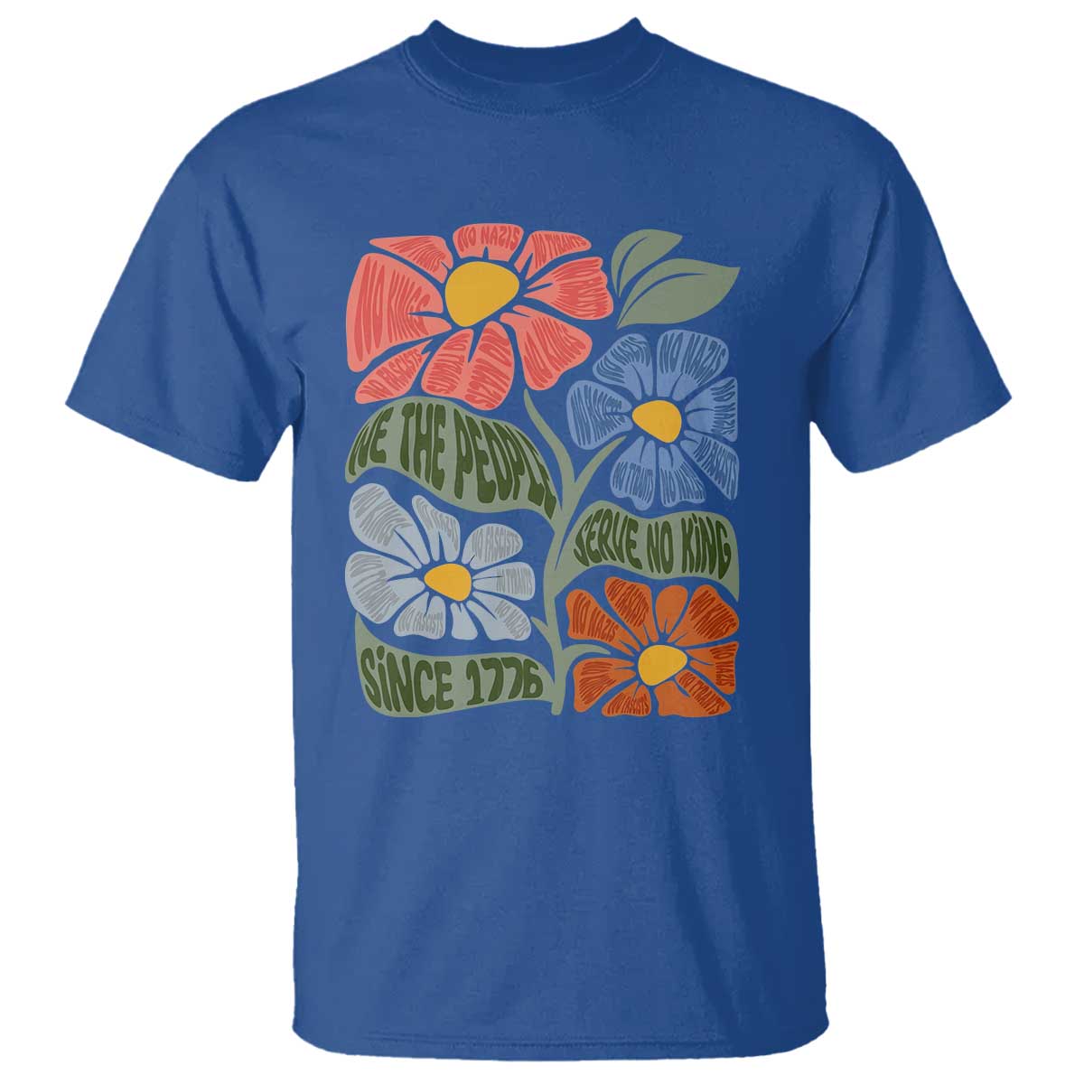 Wildflower Protest T Shirt We The People Serve No Kings TS12 Royal Blue Print Your Wear