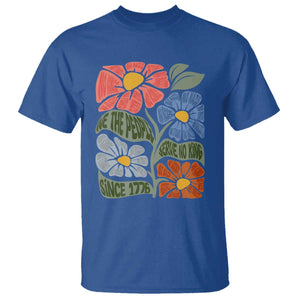 Wildflower Protest T Shirt We The People Serve No Kings TS12 Royal Blue Print Your Wear