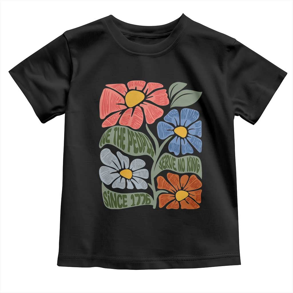 Wildflower Protest Toddler T Shirt We The People Serve No Kings TS12 Black Print Your Wear