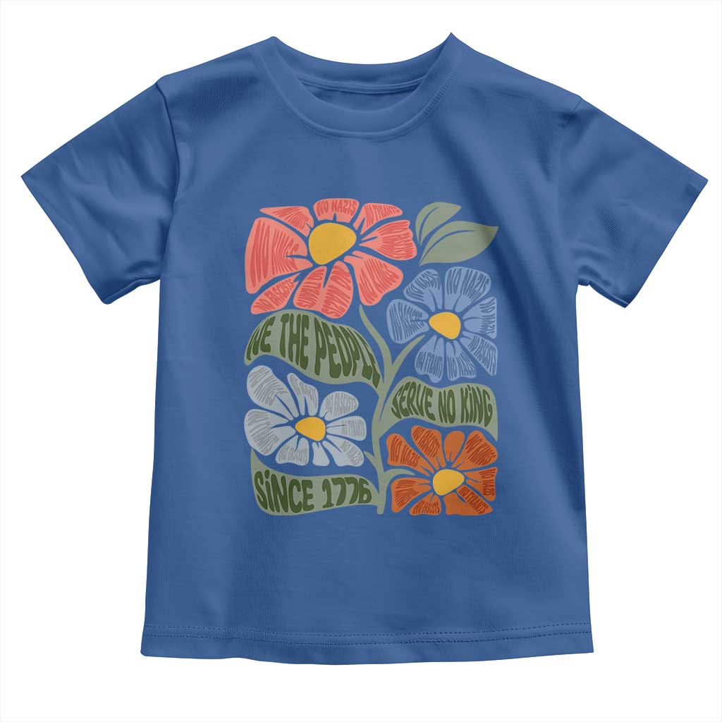 Wildflower Protest Toddler T Shirt We The People Serve No Kings TS12 Royal Blue Print Your Wear