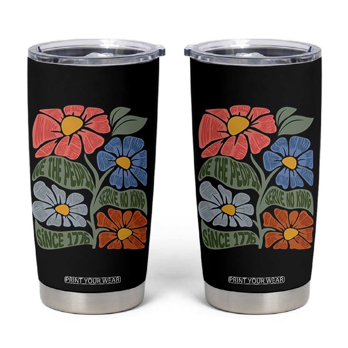 Wildflower Protest Tumbler Cup We The People Serve No Kings TS12 Black Print Your Wear