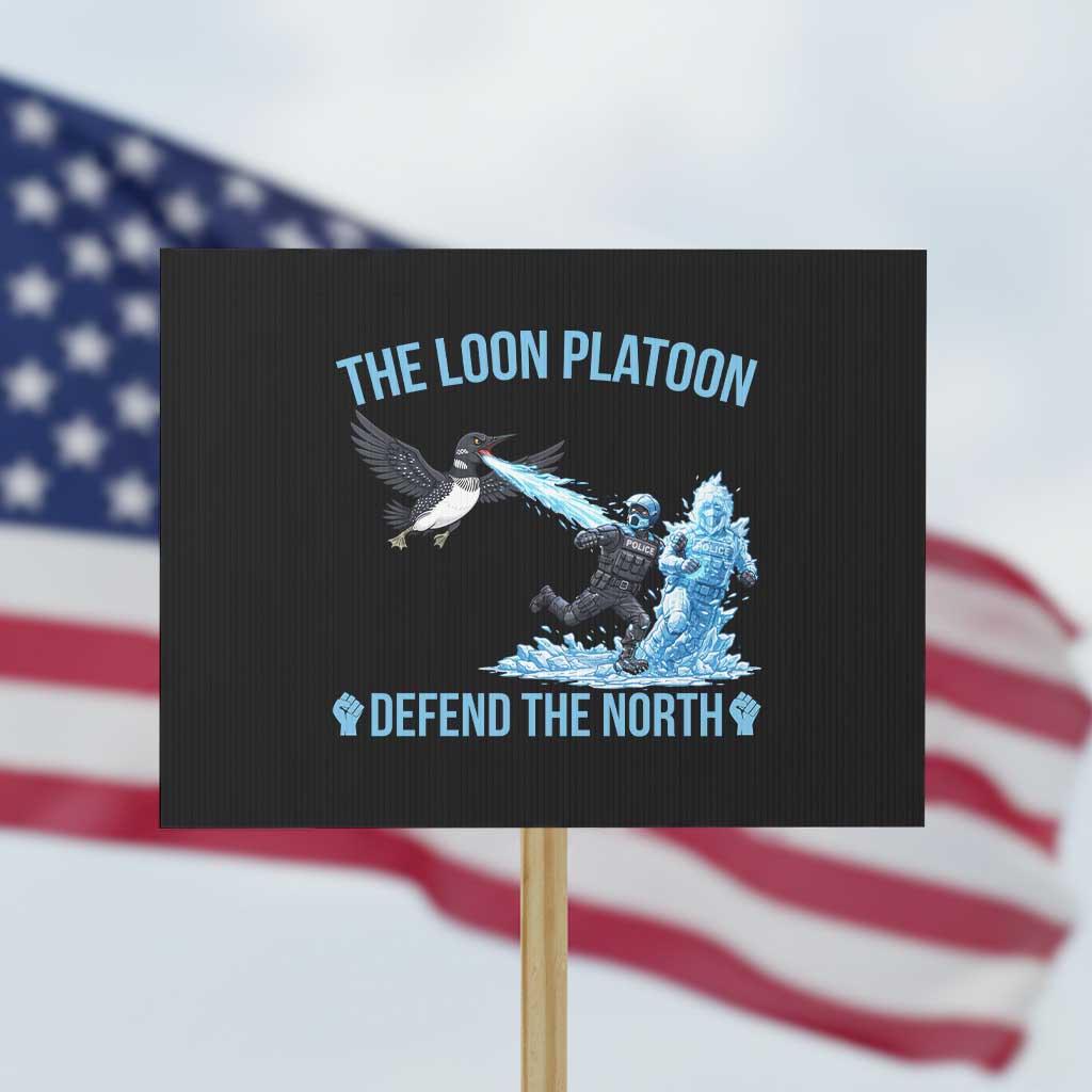 The Loon Platoon Defend The North Protest Sign Minnesota Rebel Loon Resist TS12 Horizontal 18
