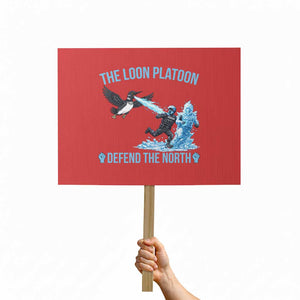 The Loon Platoon Defend The North Protest Sign Minnesota Rebel Loon Resist TS12 Horizontal 18" × 24" Red Print Your Wear