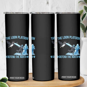 The Loon Platoon Defend The North Skinny Tumbler Minnesota Rebel Loon Resist TS12 Print Your Wear