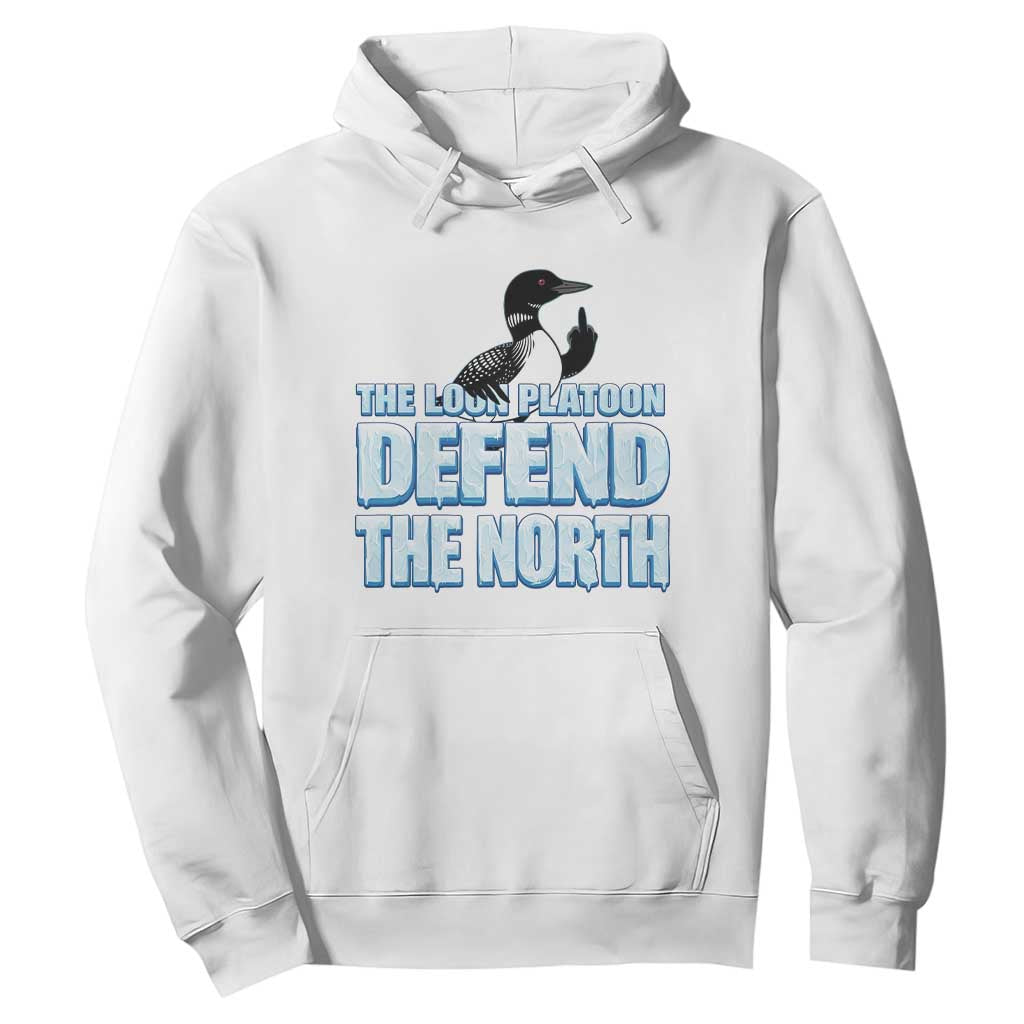 The Loon Platoon Defend The North Hoodie MN State Bird Loon Resistance TS12 White Print Your Wear