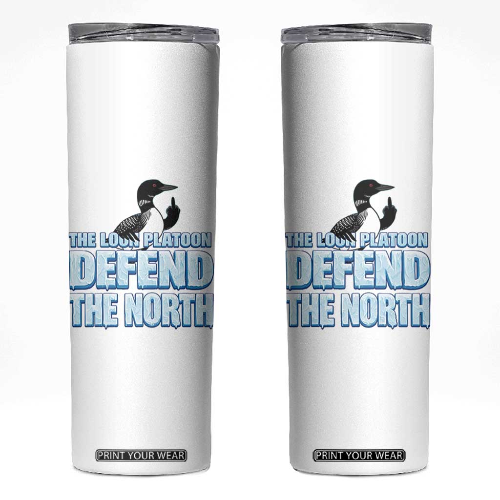 The Loon Platoon Defend The North Skinny Tumbler MN State Bird Loon Resistance TS12 White Print Your Wear
