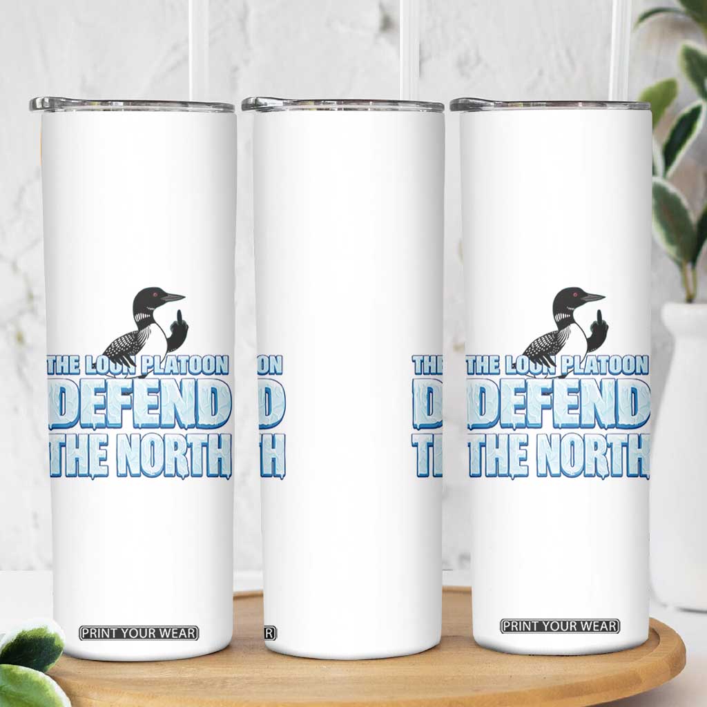 The Loon Platoon Defend The North Skinny Tumbler MN State Bird Loon Resistance TS12 Print Your Wear