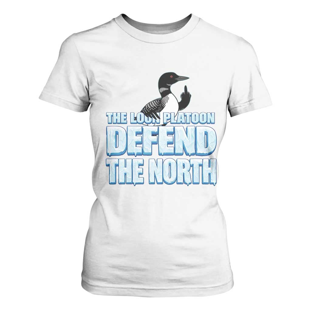 The Loon Platoon Defend The North T Shirt For Women MN State Bird Loon Resistance TS12 White Print Your Wear