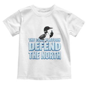 The Loon Platoon Defend The North Toddler T Shirt MN State Bird Loon Resistance TS12 White Print Your Wear