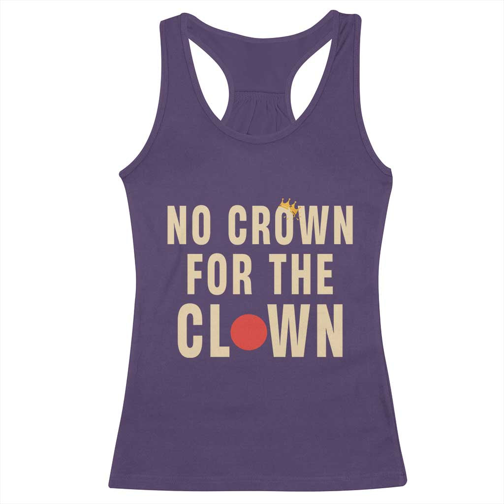 Funny No Crown For The Clown Racerback Tank Top Anti Authoritarian Humor TS12 Purple Print Your Wear